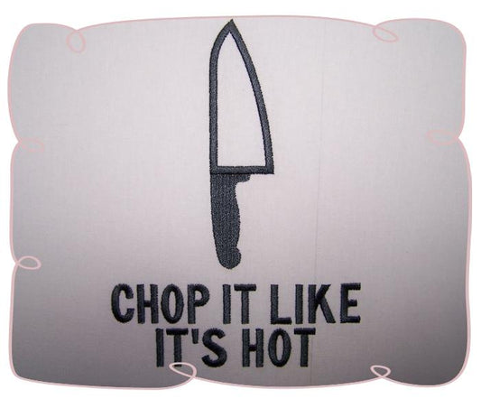 Chop it Like Its Hot