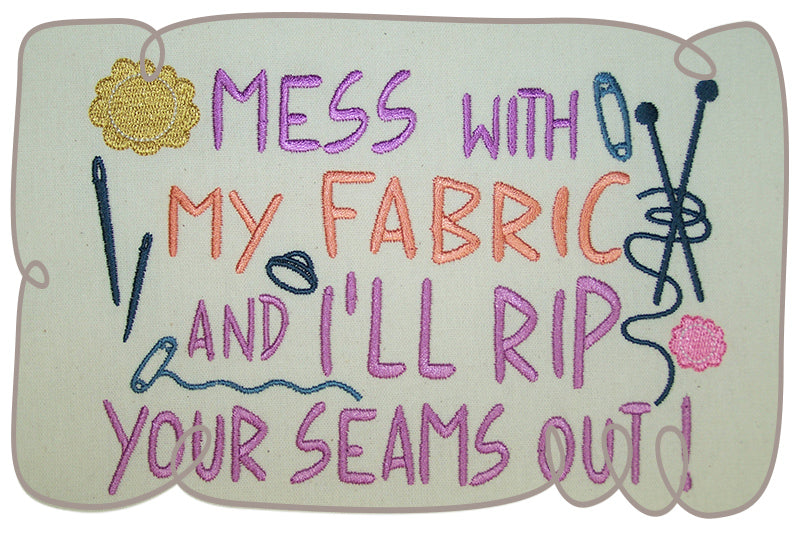Mess With My Fabric