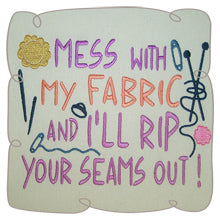 Mess With My Fabric
