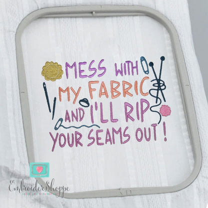 Mess With My Fabric